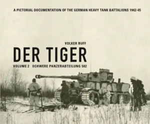 Der Tiger - Volume 2 | Schwere Panzerabteilung 502