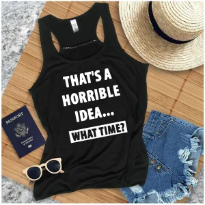 Horrible Idea Flowy Racerback Tank