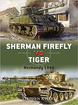 Osprey - Sherman Firefly Vs Tiger: Normandy 1944